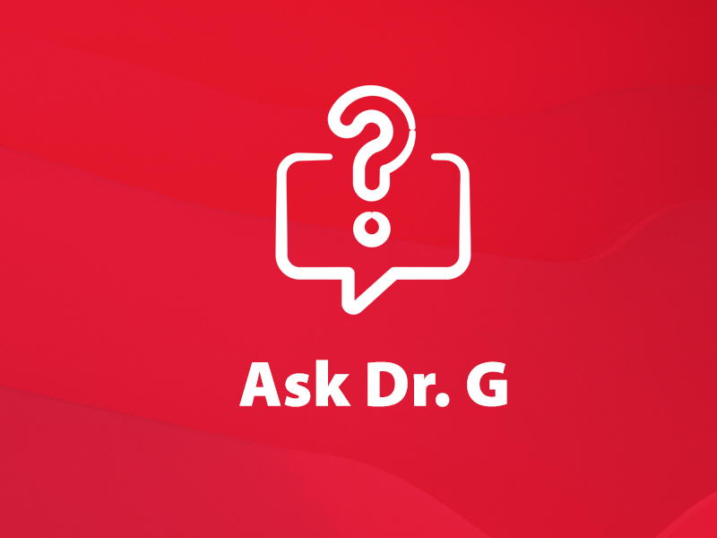Ask Dr. G